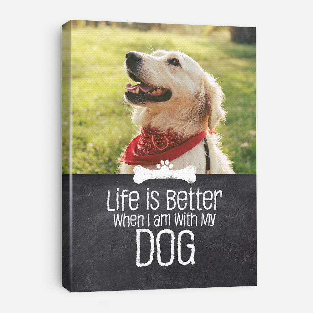 Picture of Life Is Better With A Dog - 11x14