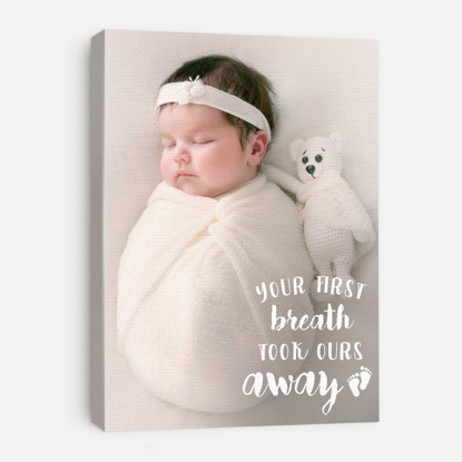 Picture of Your First Breath Took Ours Away Canvas with Custom Image - 11x14