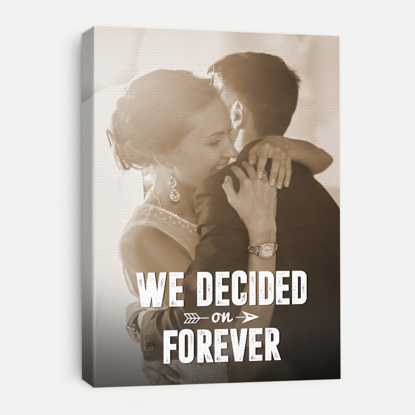 We Decided on Forever Canvas