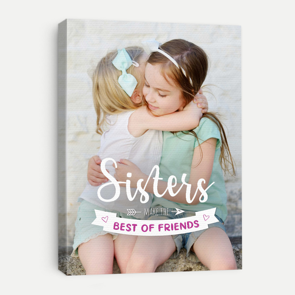 Picture of Sisters Make the Best Friend Canvas