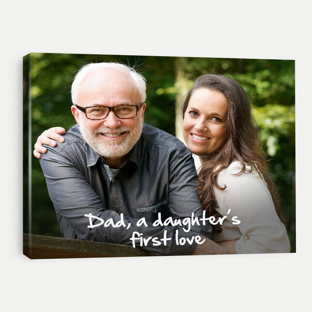 Dad, A Daughter’s First Love Canvas